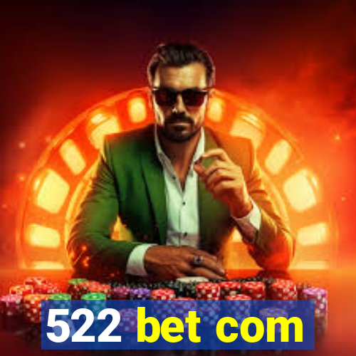 522 bet com